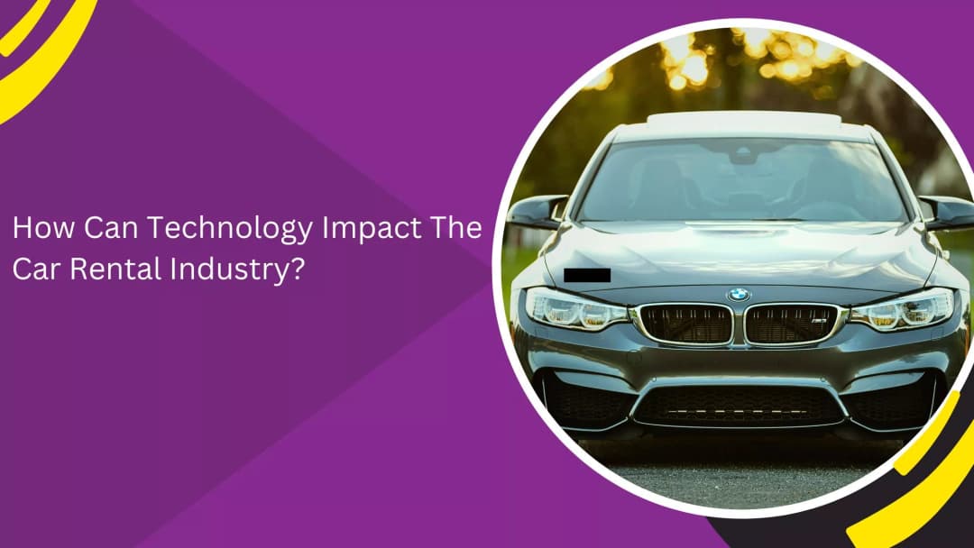 How Technology Is Transforming Car Rentals: Smarter, Faster, Safer Mobility