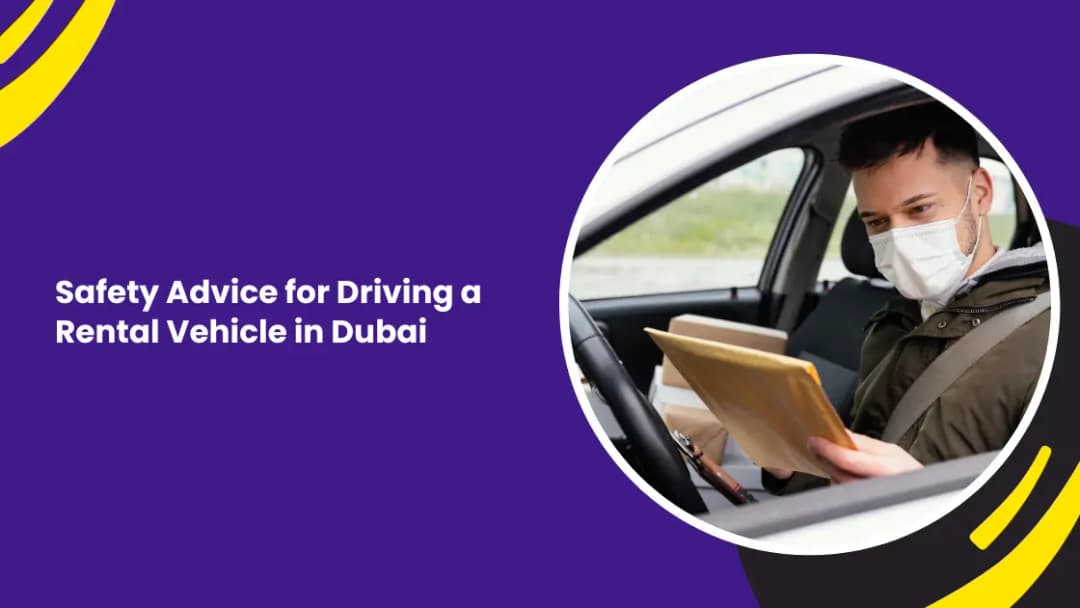 Safety Advice for Driving a Rental Vehicle in Dubai