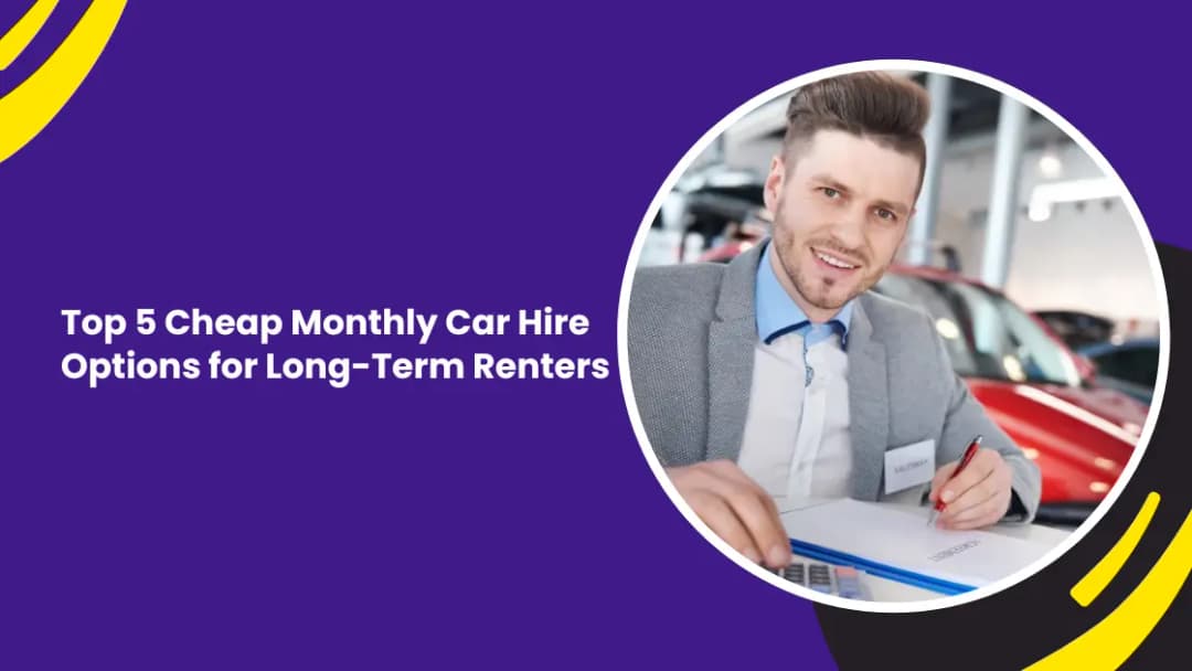 Cheap Monthly Car Hire Options for Long-Term Renters