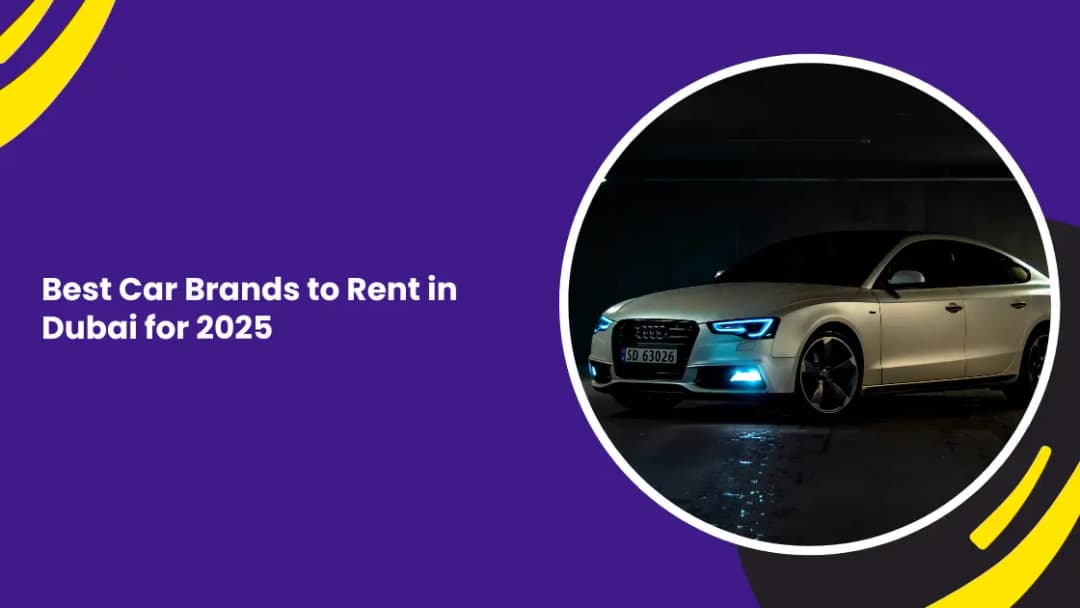 Best Car Brands to Rent in Dubai for 2025