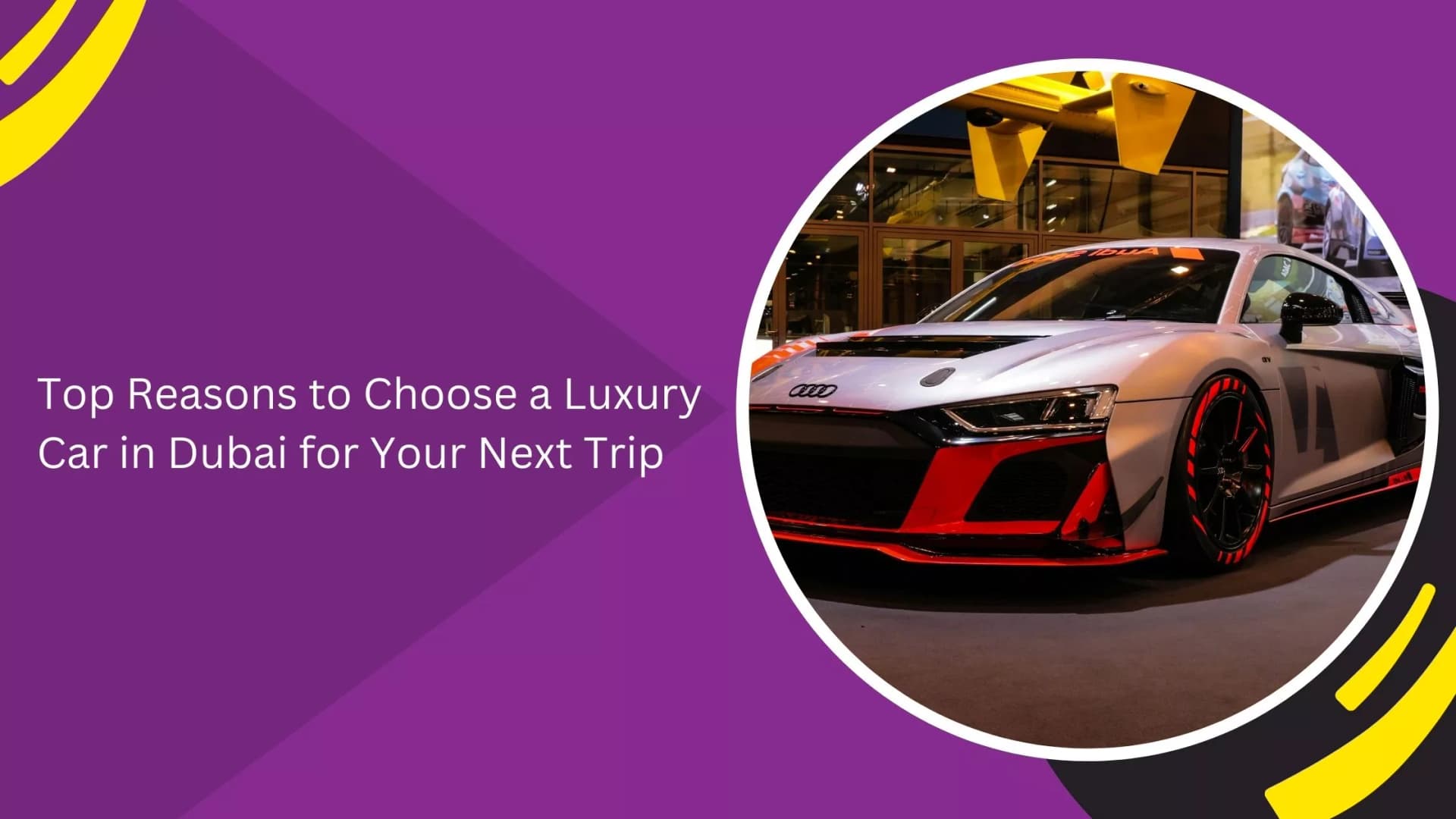 luxury car rental in Dubai_blogs