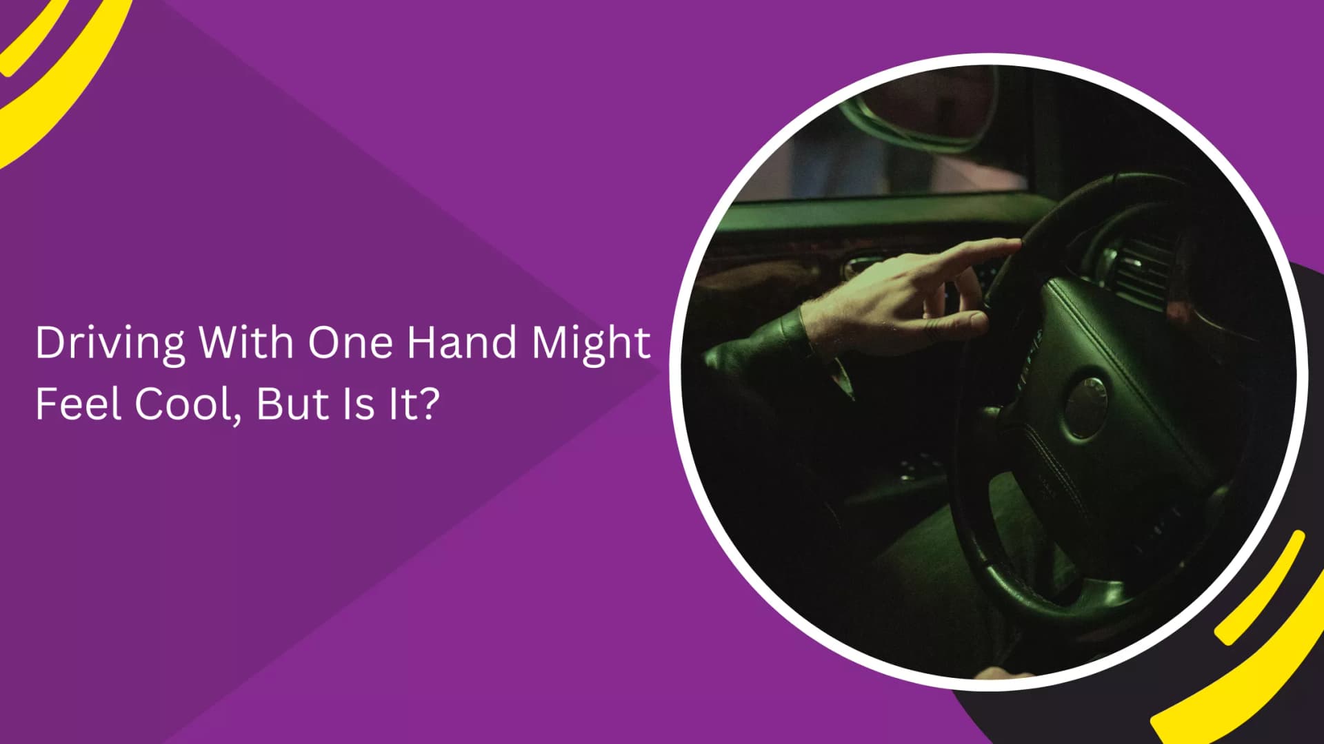 Driving With One Hand Might Feel Cool, But Is It?_blogs