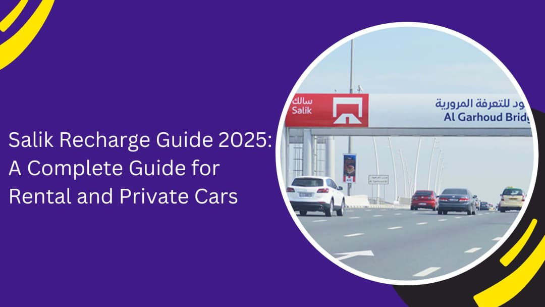 Salik Recharge Guide 2025: A Complete Guide for Rental and Private Cars