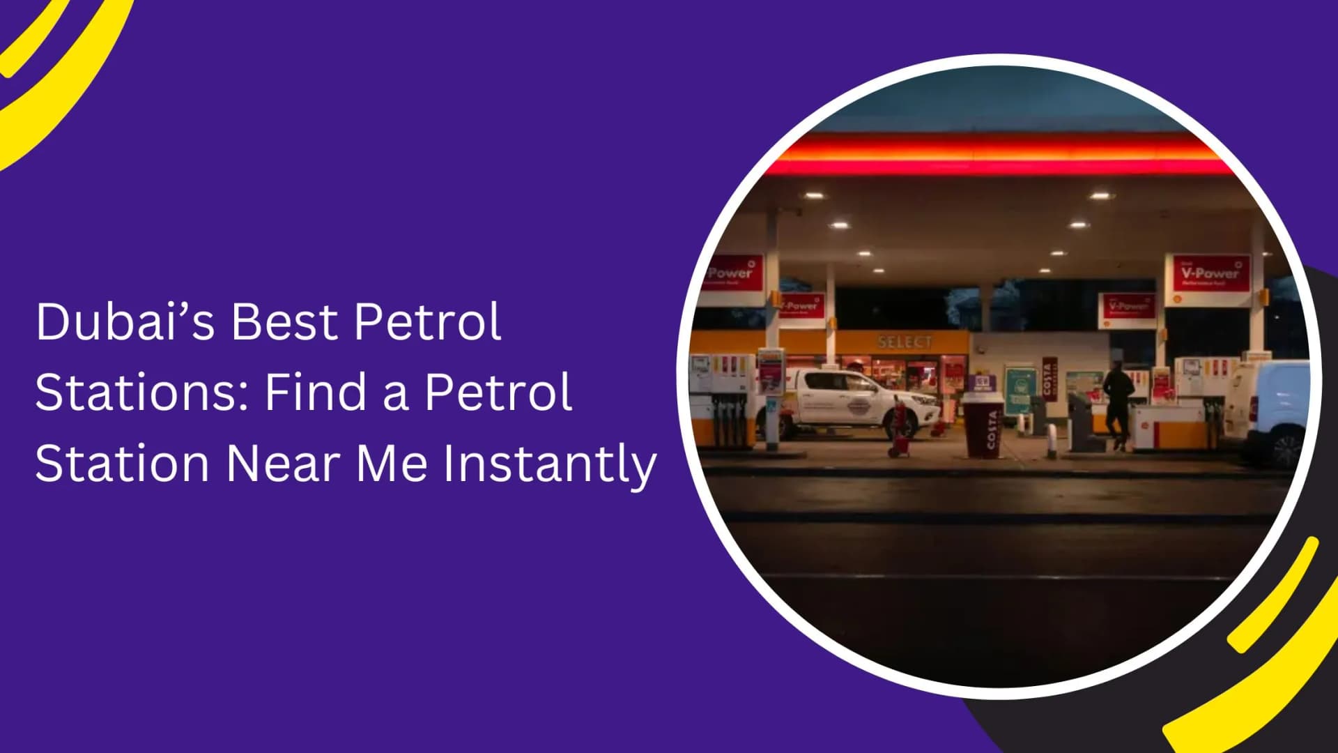 Dubai’s Best Petrol Stations: Find a Petrol Station Near Me Instantly_blogs