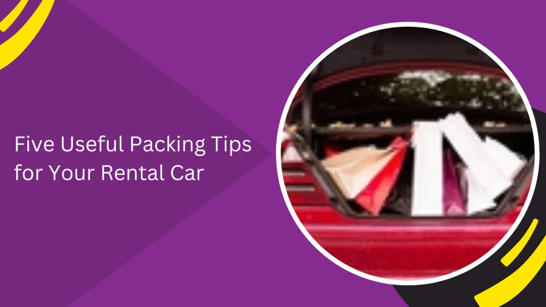 4 Essential Packing Tips for a Stress-Free Rental Car Journey