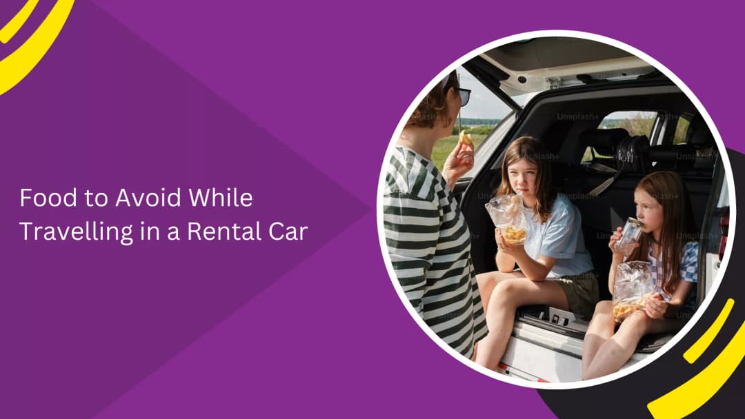 Foods to Avoid While Traveling in a Rental Car: Safety Guide